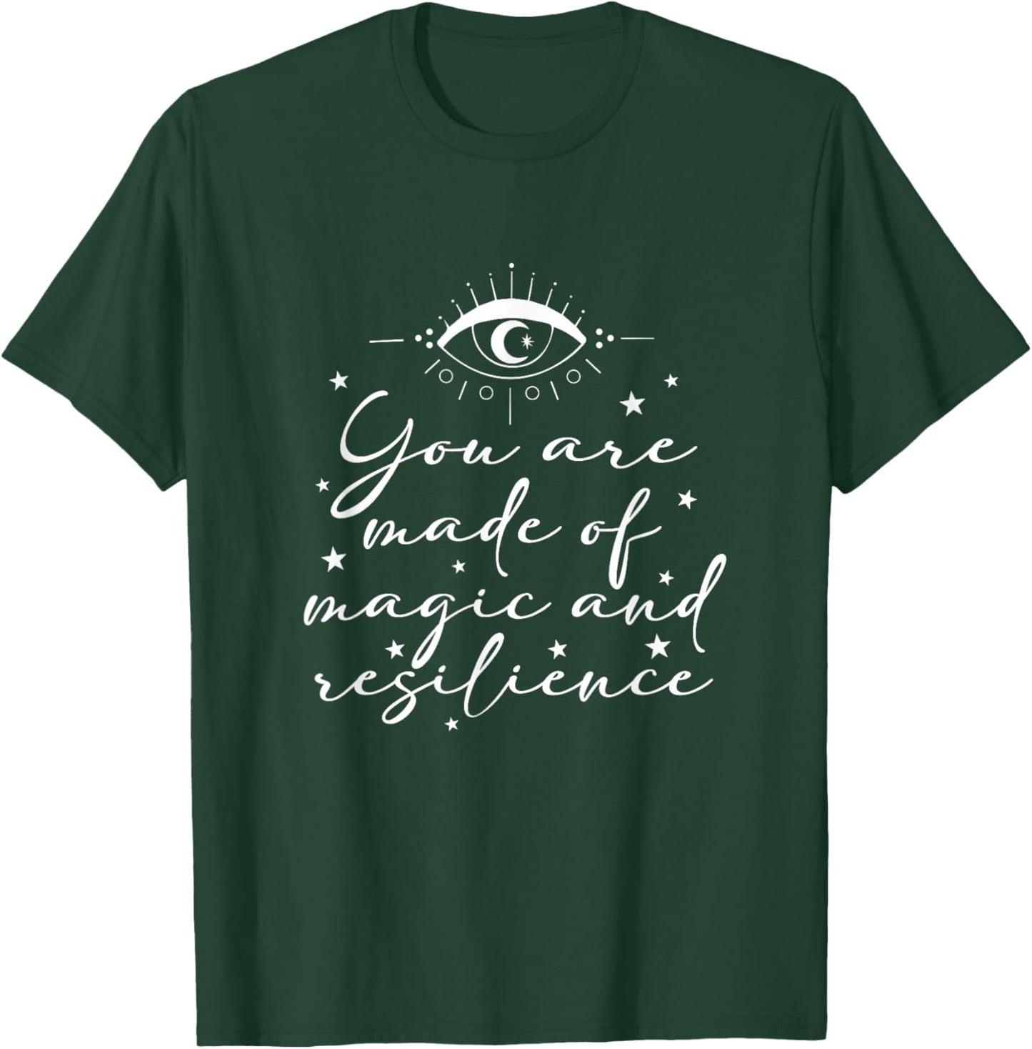 You Are Made Of Magic & Resilience Witchy Vibes Spiritual T-Shirt - T-Shirt | Forest