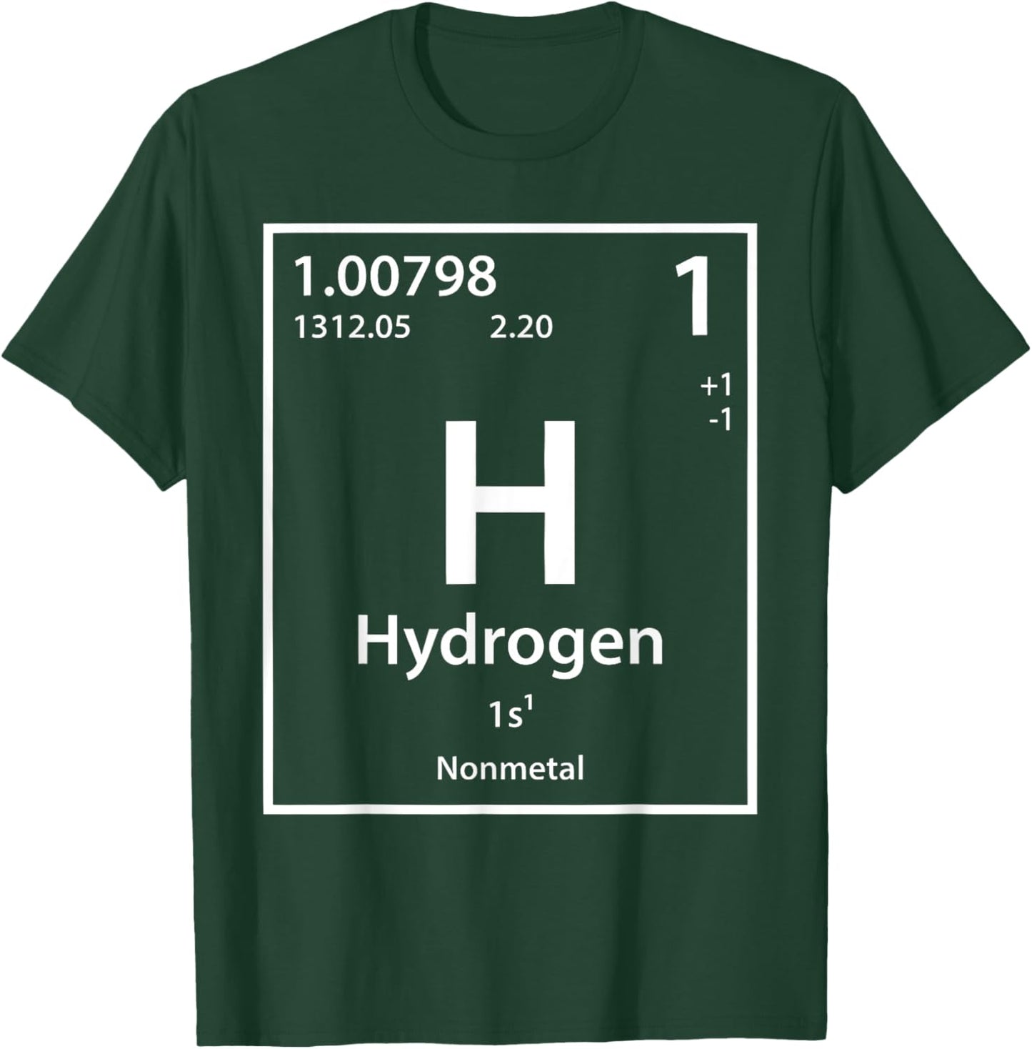 Funny Hydrogen Chemical Element Periodic Table T-Shirt - T-Shirt | Forest