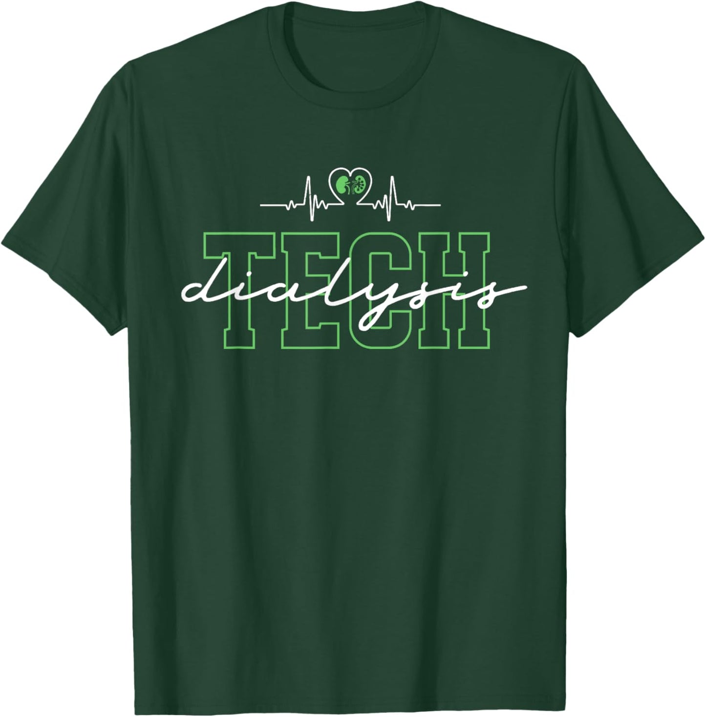 Dialysis Tech Nephrology Dialysis Technician T-Shirt - T-Shirt | Forest