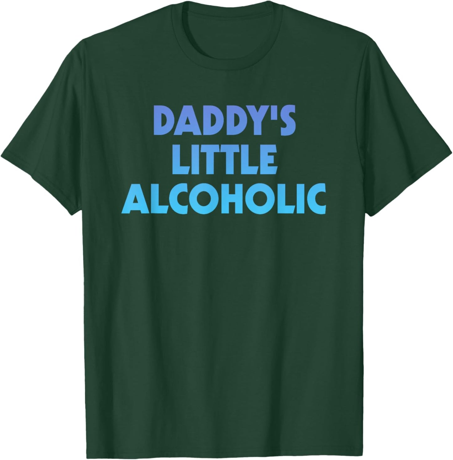 Daddy's Little Alcoholic Retro Funny Wine Lovers T-Shirt - T-Shirt | Forest