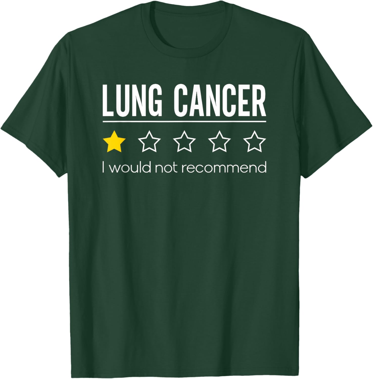 Lung Cancer Would Not Recommend Lung Awareness T-Shirt - T-Shirt | Forest