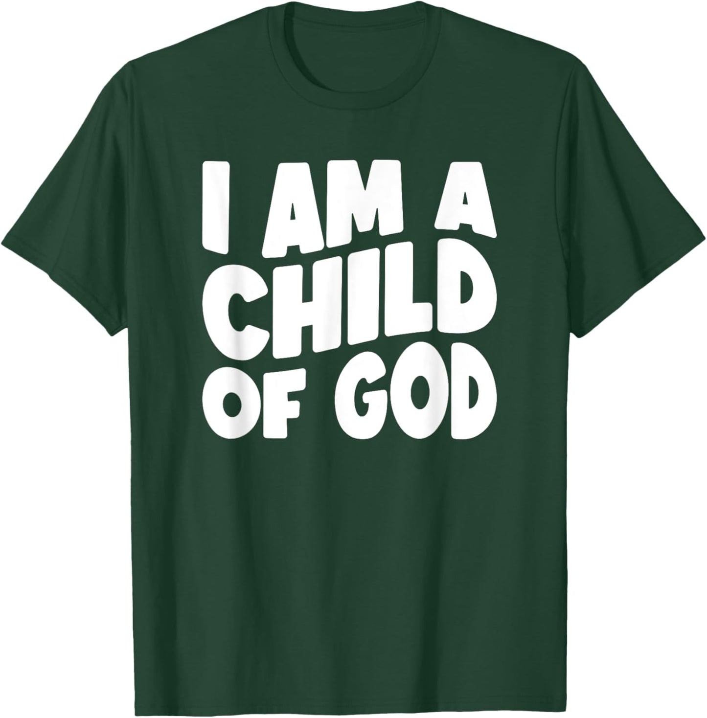 I Am a Child of God T-Shirt - T-Shirt | Forest
