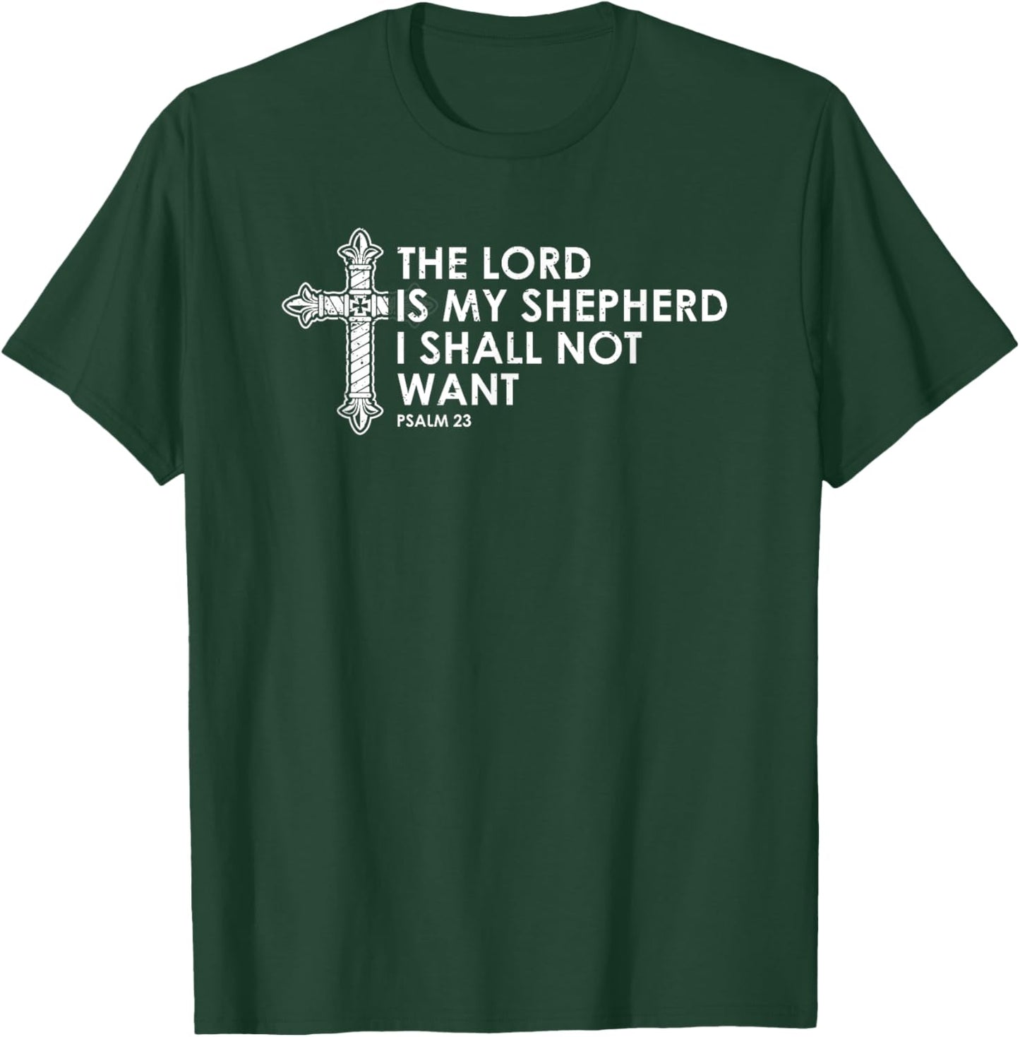 Psalm 23 The Lord is my shepherd; I shall not want T-Shirt - T-Shirt | Forest