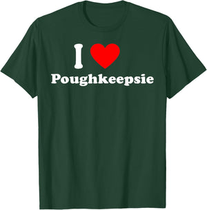 I Love Poughkeepsie City Hometown Classic T-Shirt - T-Shirt | Forest