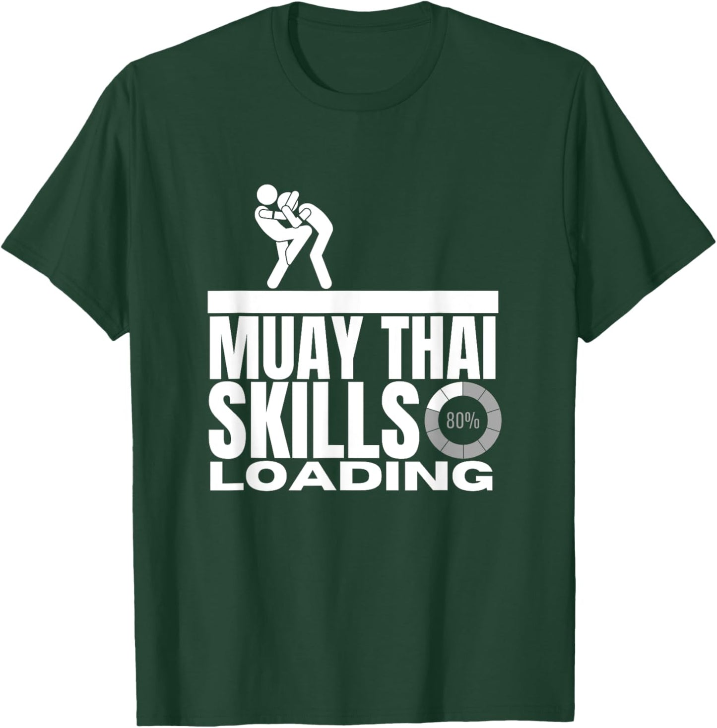 Muay Thai Skills Loading Funny Muay Thai T-Shirt - T-Shirt | Forest