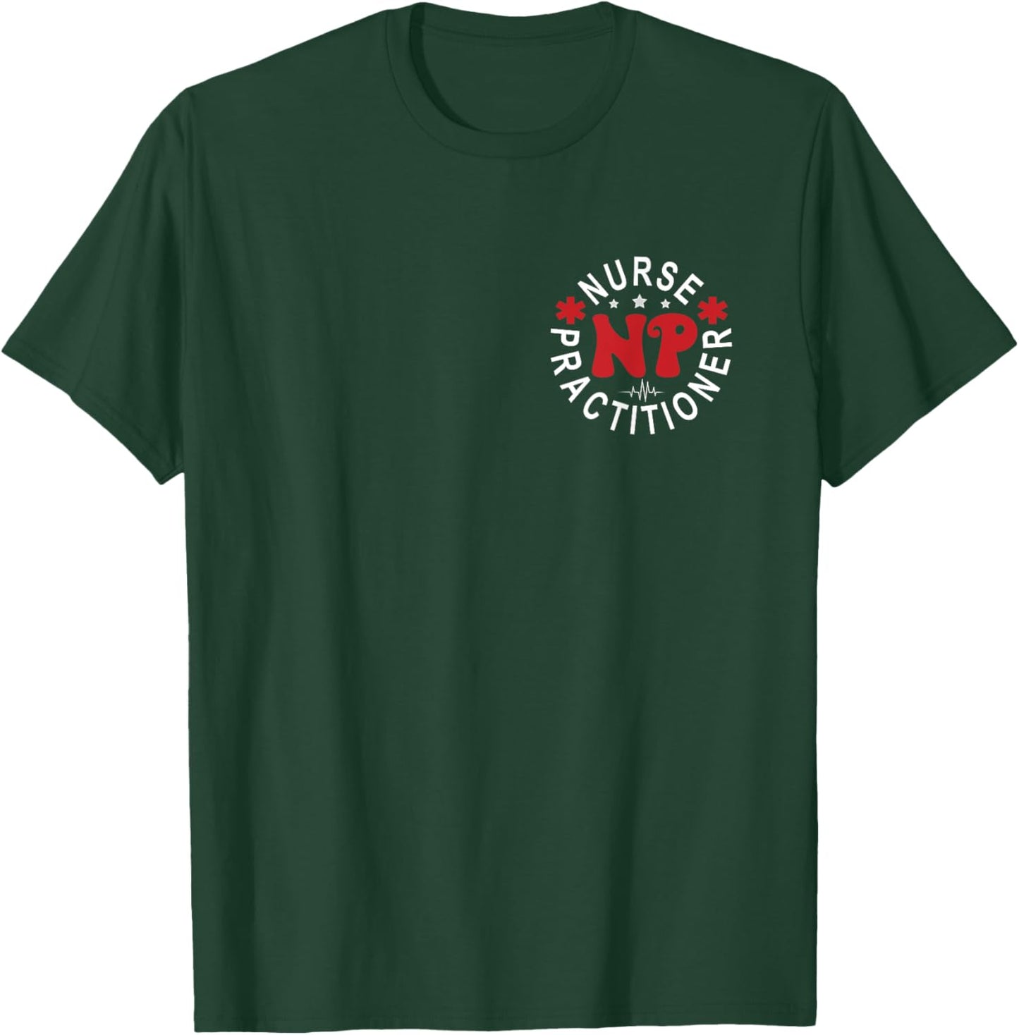 Funny Family Nurse Practitioner NP Nursing Day Nurse Week T-Shirt - T-Shirt | Forest