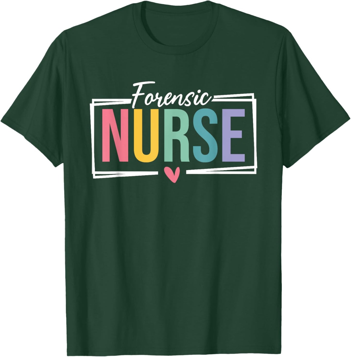 Forensic Nurse Practitioner Funny Medical Sane Nurse T-Shirt - T-Shirt | Forest