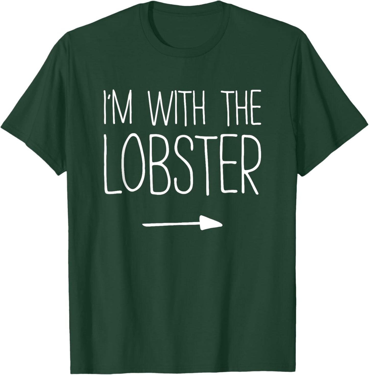 I'm With The Lobster Shirt Adult Kids Men Women Costume T-Shirt - T-Shirt | Forest