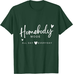 Homebody Mode T-Shirt - T-Shirt | Forest