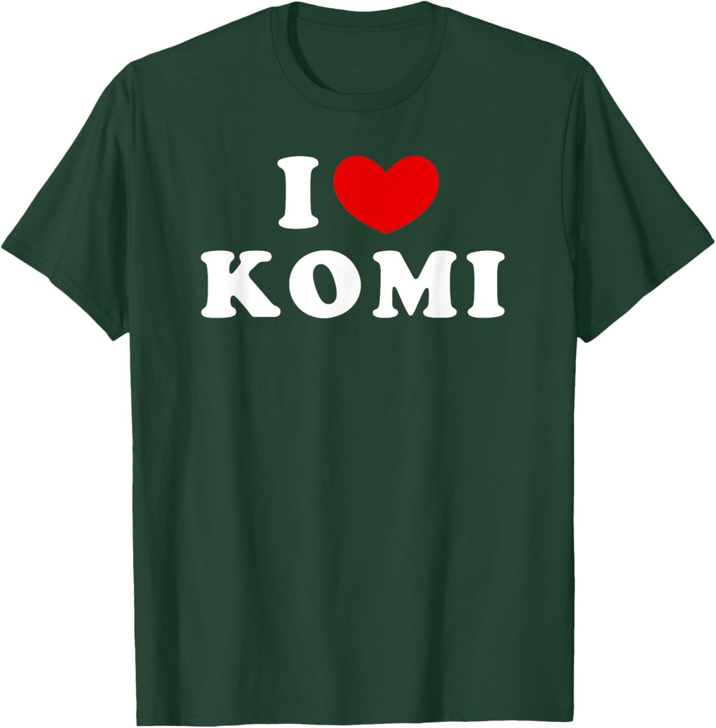 I Love Komi, I Heart Komi T-Shirt - T-Shirt | Forest