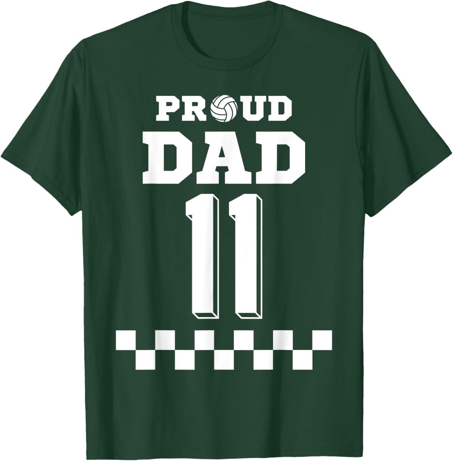 Volleyball Number 11 Eleven Custom Proud Dad Jersey T-Shirt - T-Shirt | Forest