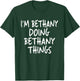 I'm Bethany Doing Bethany Things Personalized First Name T-Shirt - T-Shirt | Forest