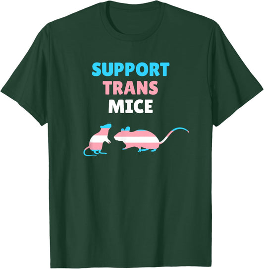 Support Transgender Mice - Transgenic Mice Funny Quote T-Shirt - T-Shirt | Forest