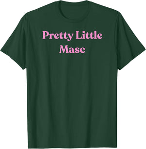 Pretty Little Masc - Pink Sexy Gift Girlfriend or Wife T-Shirt - T-Shirt | Forest