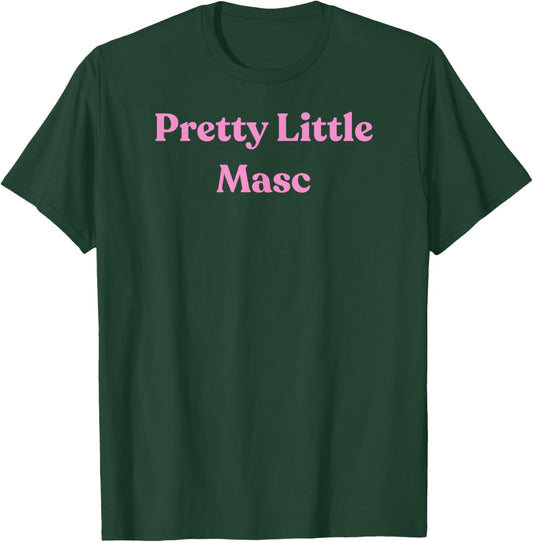 Pretty Little Masc - Pink Sexy Gift Girlfriend or Wife T-Shirt - T-Shirt | Forest