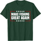 Make Fishing Great Again Trump Funny Fisherman Angler T-Shirt - T-Shirt | Forest