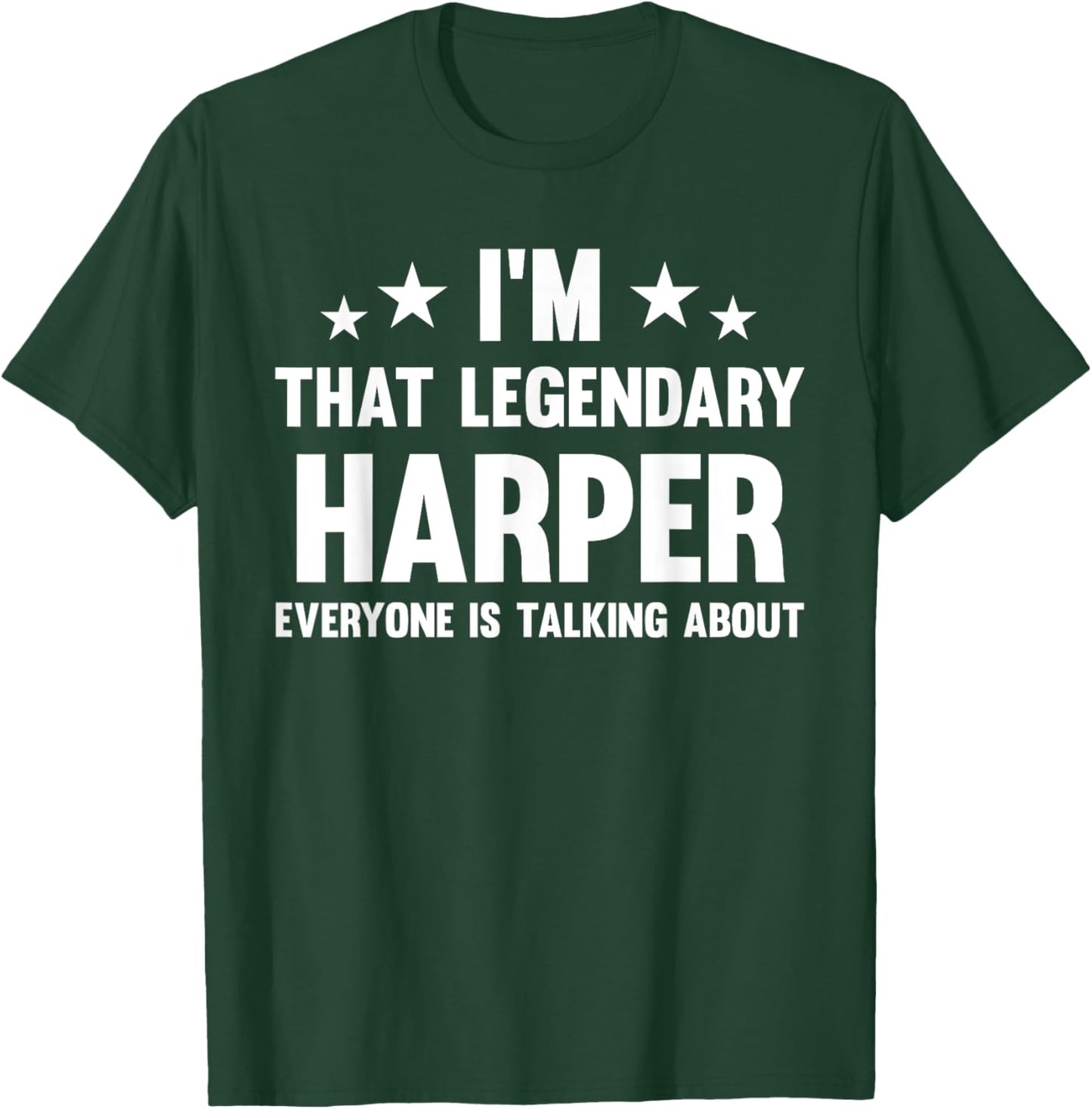 Harper Personal First Name I'm That Legendary Funny Harper T-Shirt - T-Shirt | Forest