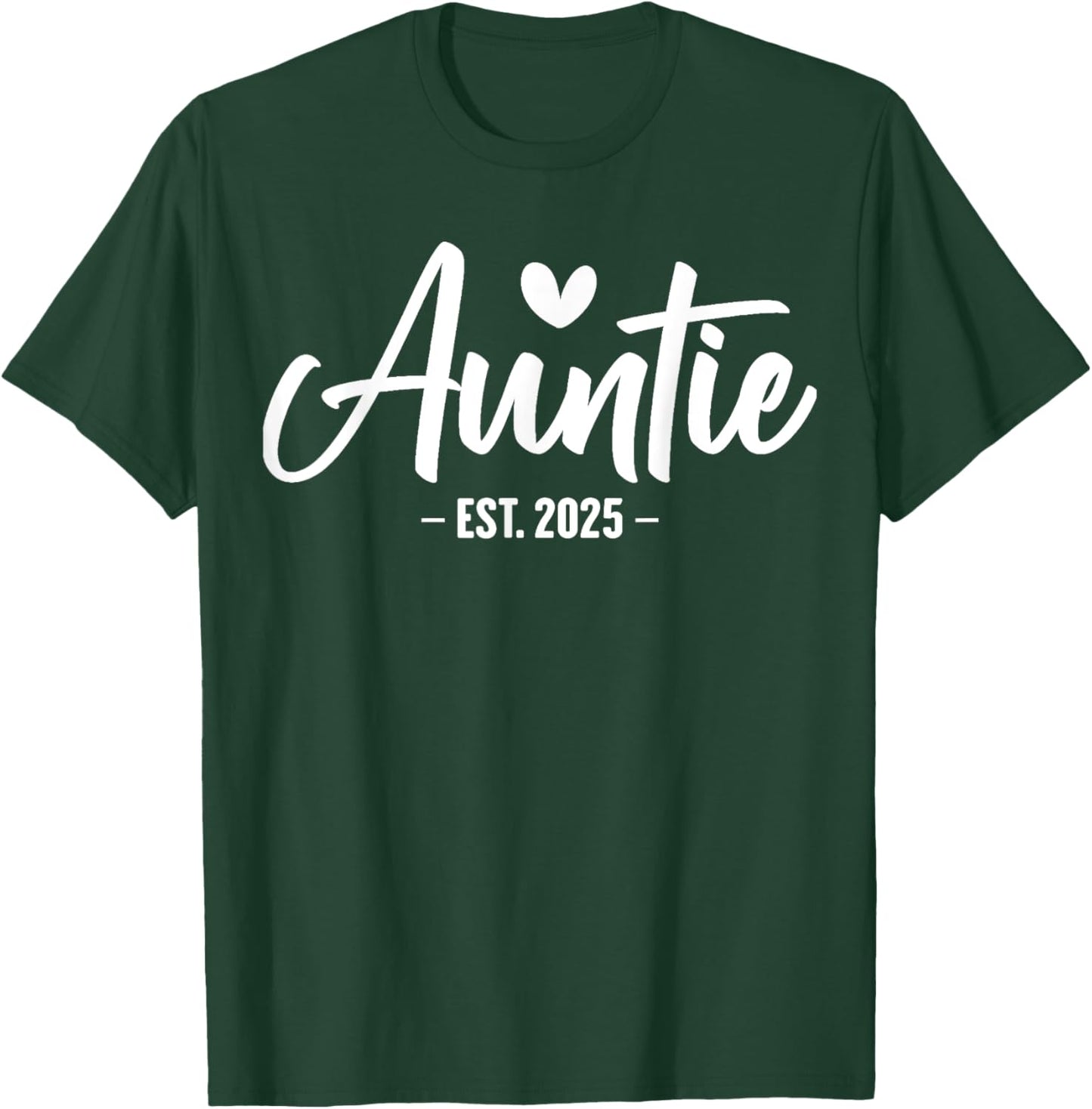 Auntie Est 2025 New Aunt First Time 2025 Promoted to Auntie T-Shirt - T-Shirt | Forest