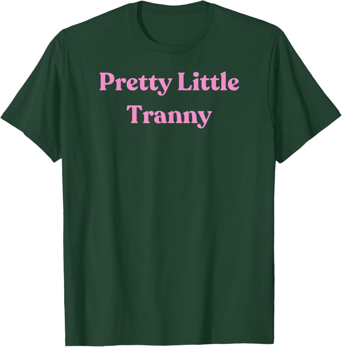 Pretty Little Tranny - Pink Sexy Gift Girlfriend or Wife T-Shirt - T-Shirt | Forest