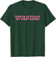 This Is Actually My First Rodeo, Meme Funny T-Shirt - T-Shirt | Forest