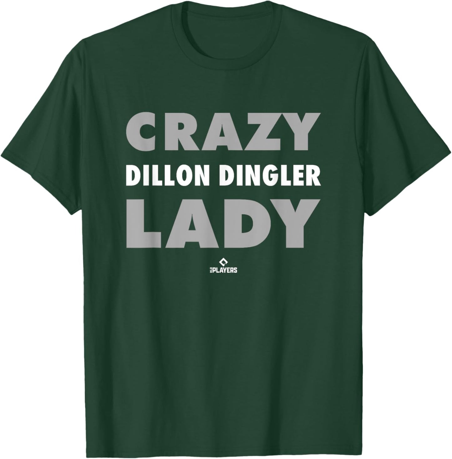 Crazy Lady for Dillon Dingler Prospect Baseball Fan Gear T-Shirt - T-Shirt | Forest