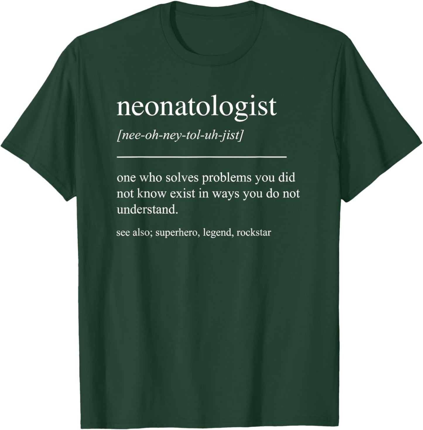 Funny Neonatologist Definition Neonatology Newborn Care NICU T-Shirt - T-Shirt | Forest