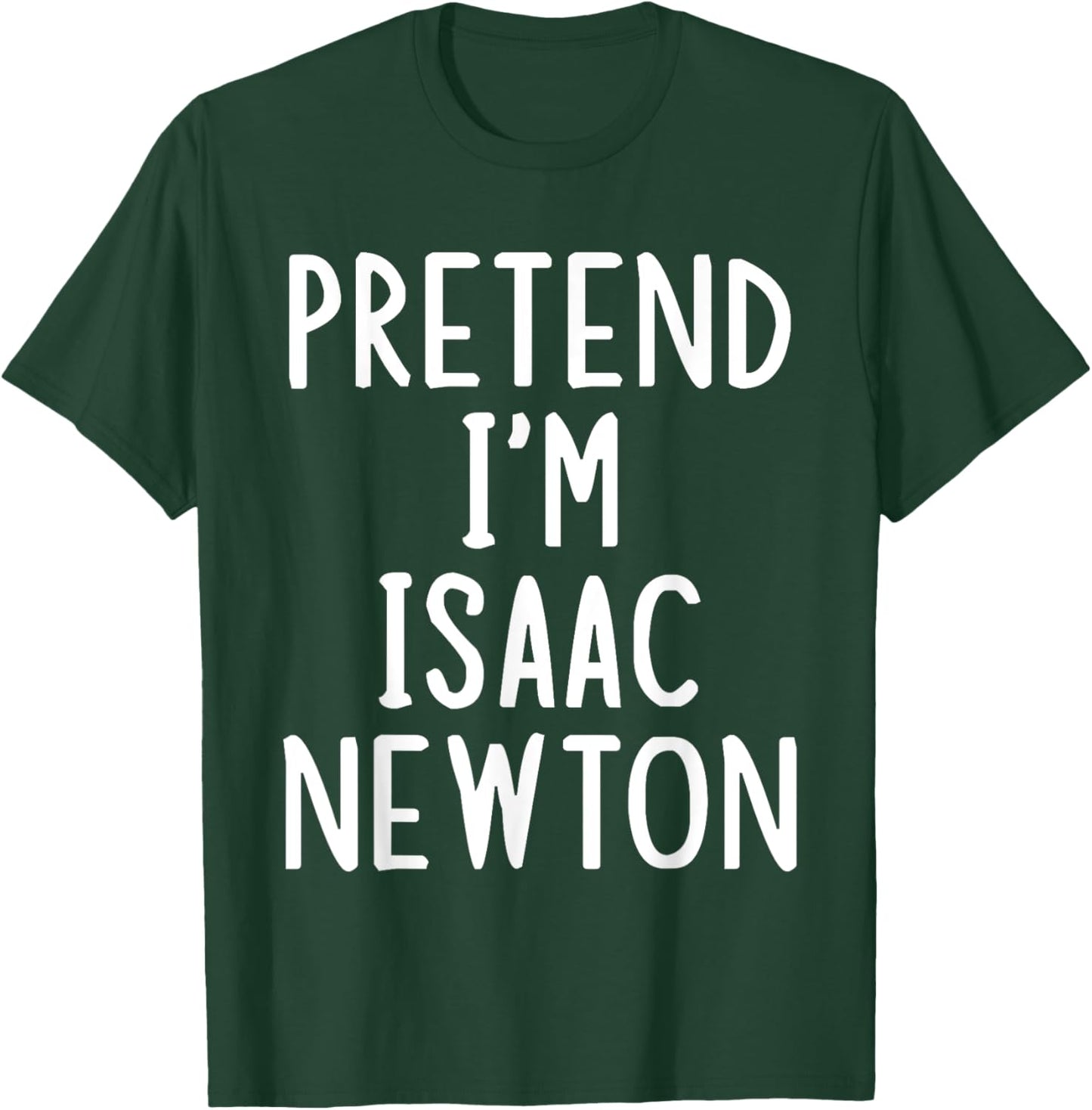 Pretend I'm Isaac Newton Easy Halloween Matching Costume T-Shirt - T-Shirt | Forest