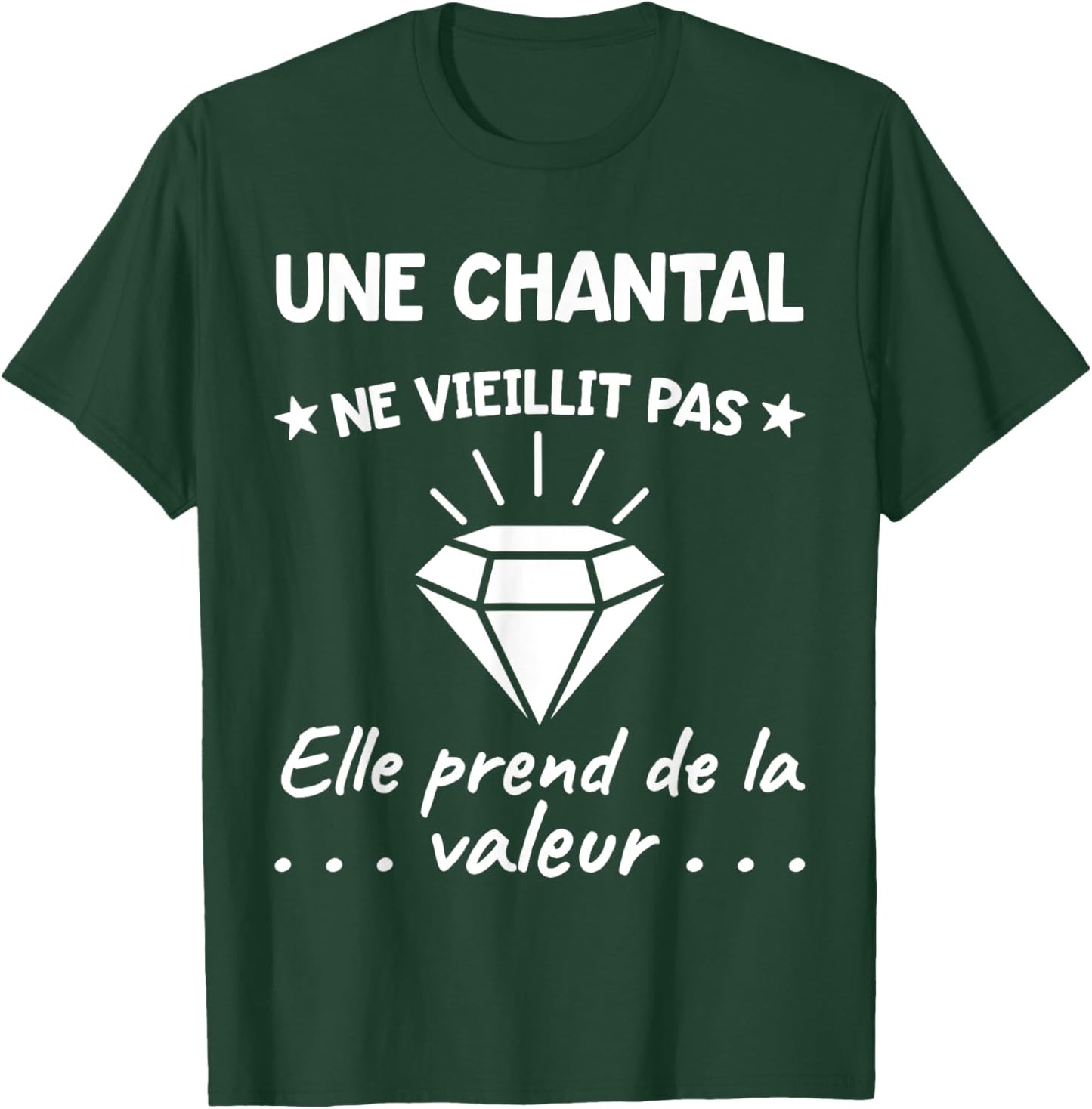 Chantal Value | Birthday Humor Mom Mother First Name T-Shirt - T-Shirt | Forest