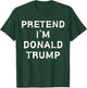 Funny Halloween Lazy Costume Pretend I'm Donald Trump 2024 T-Shirt - T-Shirt | Forest