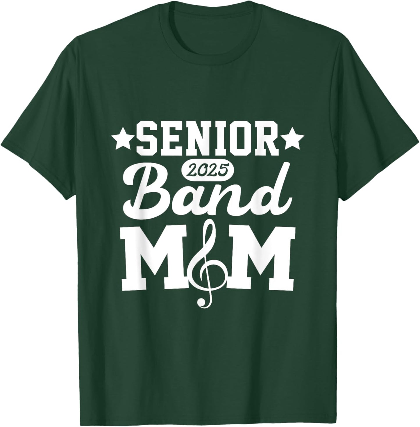 Senior Band Mom 2025 Marching Band Parent Class of 2025 T-Shirt - T-Shirt | Forest