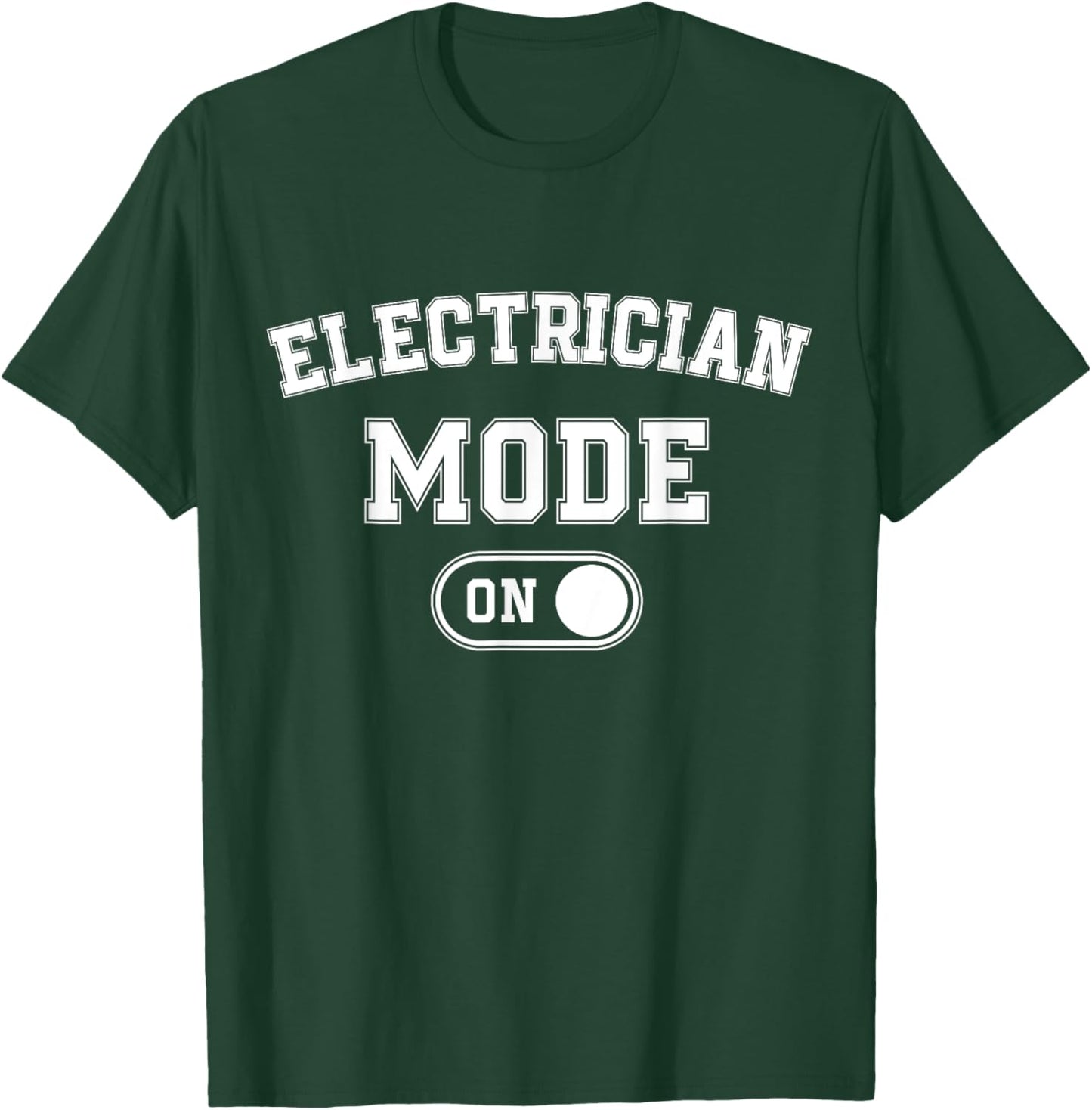 Electrician Mode On Funny Electrical Master Gift Engineer T-Shirt - T-Shirt | Forest