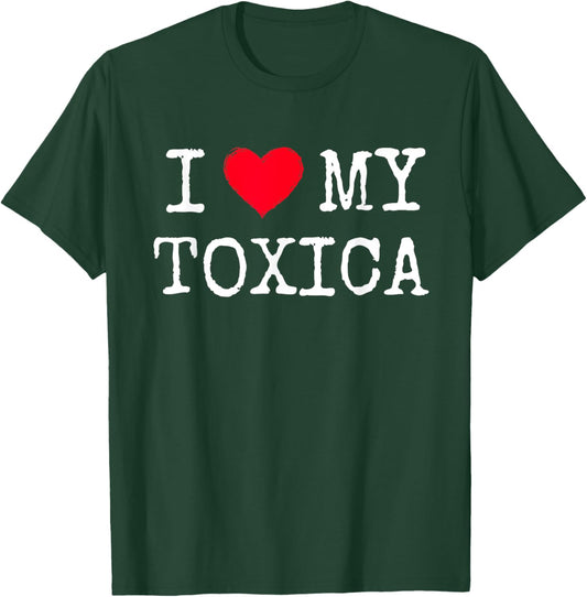 I Love Heart My Toxica Toxic Girlfriend Latina Novia Toxica T-Shirt - T-Shirt | Forest