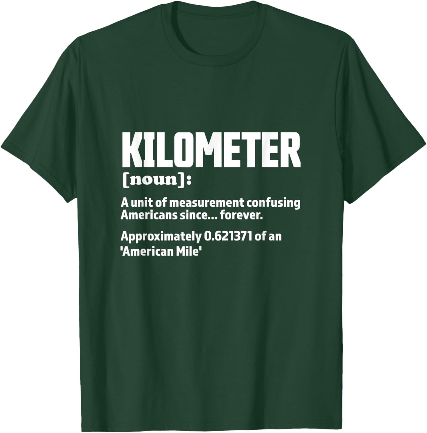 Funny Kilometer Definition T-Shirt - T-Shirt | Forest