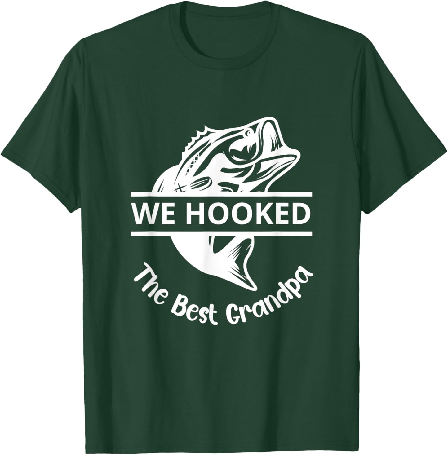We Hooked The Best Papa Fishing Grandpa Lover T-Shirt - T-Shirt | Forest