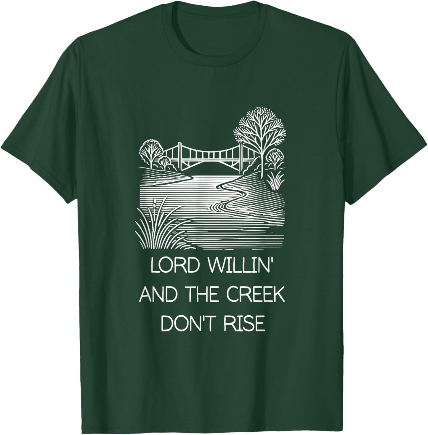 Lord Willing And Creek Don't Rise Christian Country Retro T-Shirt - T-Shirt | Forest