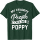 Fathers Day Gift My Favorite People Call Me Poppy T-Shirt - T-Shirt | Forest