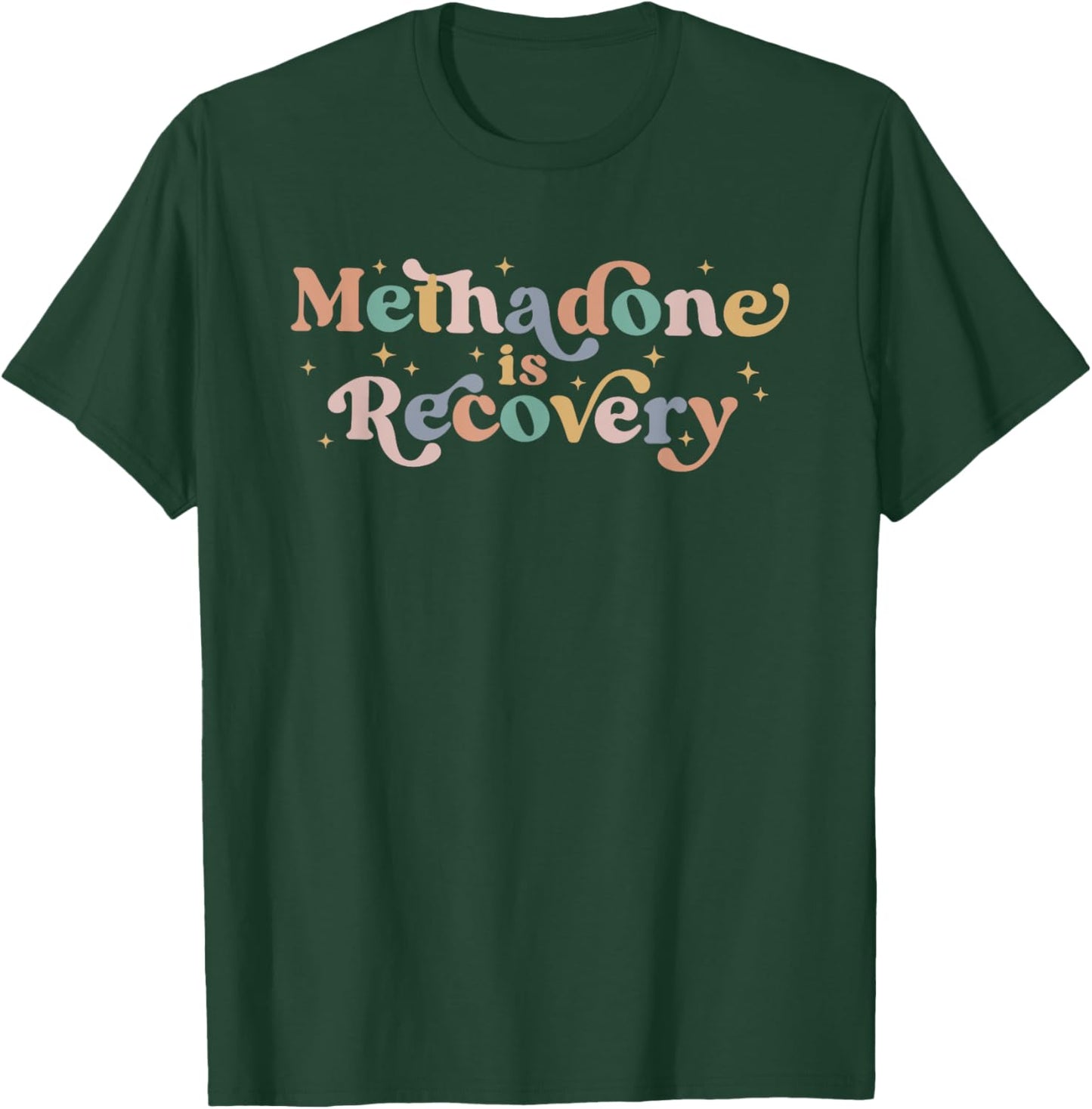 Methadone Is Recovery Funny Apparel T-Shirt - T-Shirt | Forest