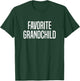 Favorite Grandchild T-Shirt - T-Shirt | Forest