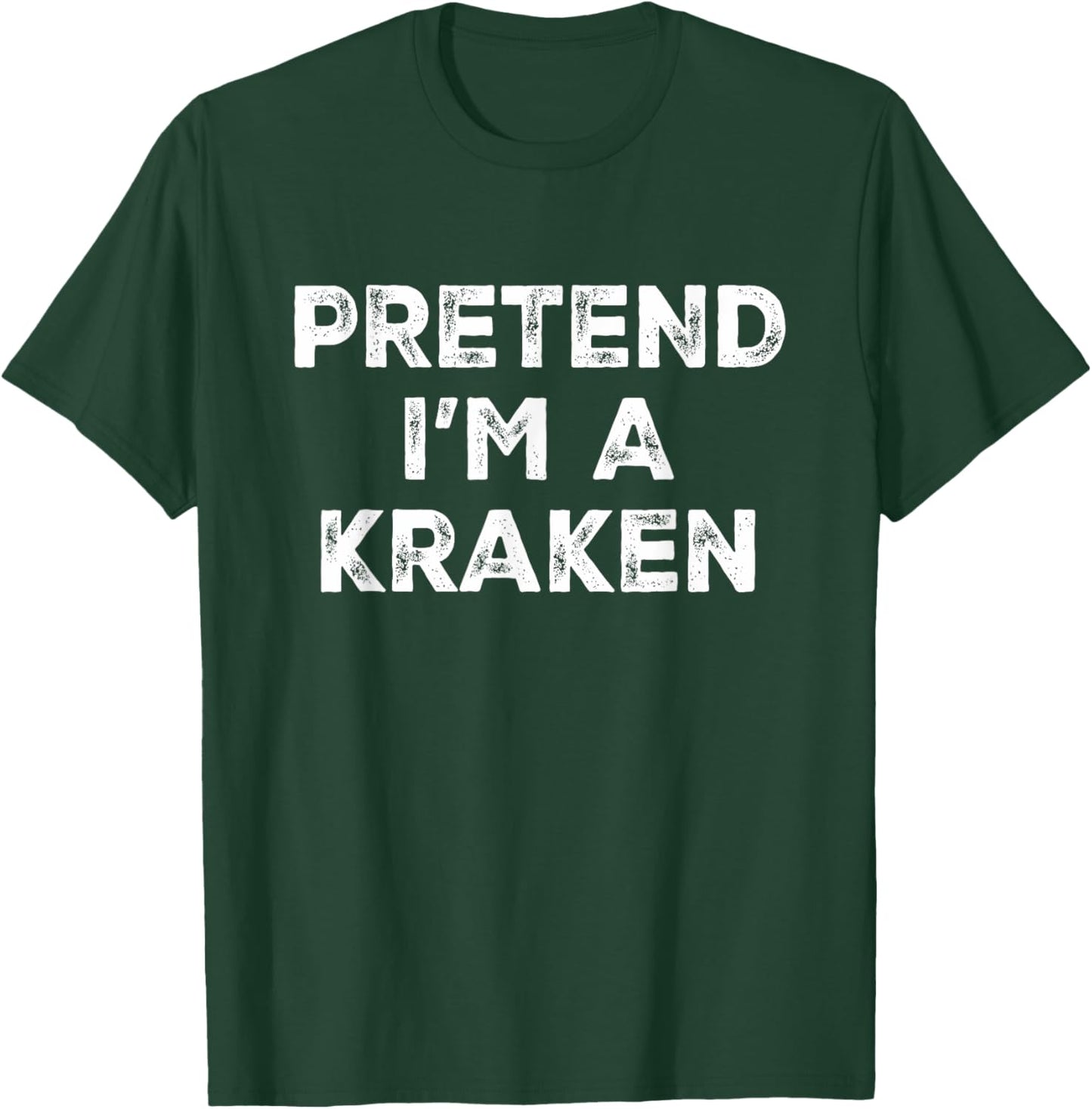 Pretend I'm A Kraken Lazy Halloween Costume T-Shirt - T-Shirt | Forest