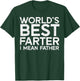 Worlds Best Farter I Mean Father Funny Dad Daddy Papa Men T-Shirt - T-Shirt | Forest
