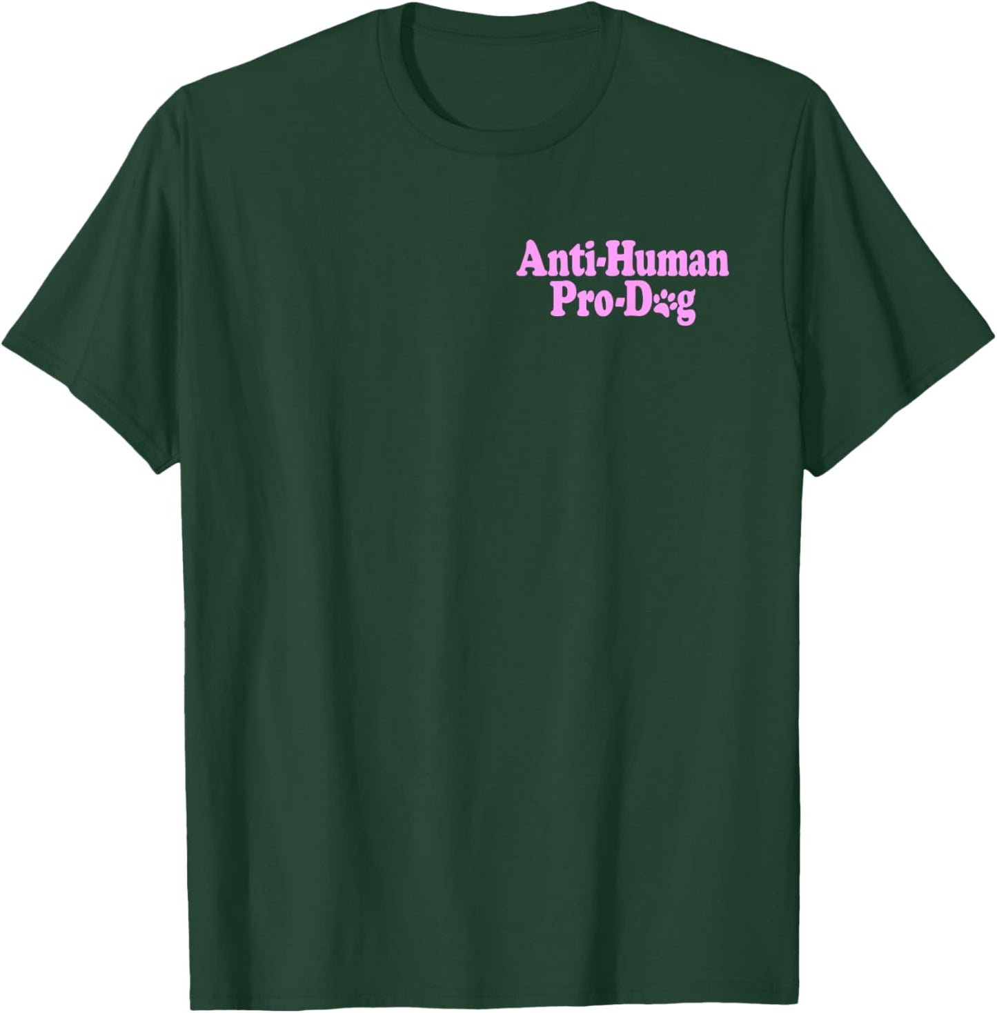 Anti Human Pro Dog -Adults Kids Black Classic Dog Themed T-Shirt - T-Shirt | Forest