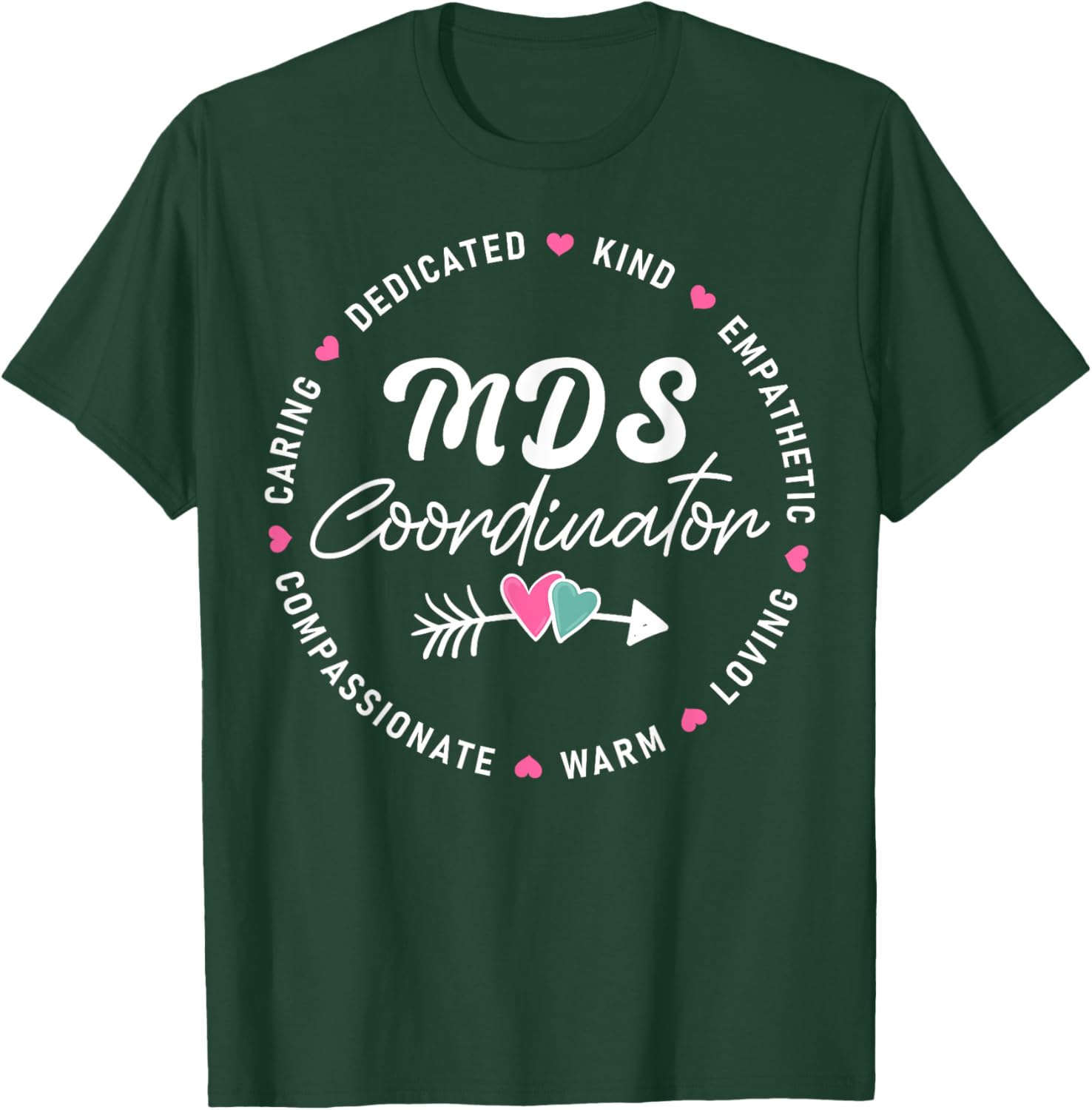 MDS Coordinator Appreciation Heart T-Shirt - T-Shirt | Forest