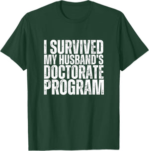 I Survived My Husband's Doctorate Program Retro Funny PhD T-Shirt - T-Shirt | Forest
