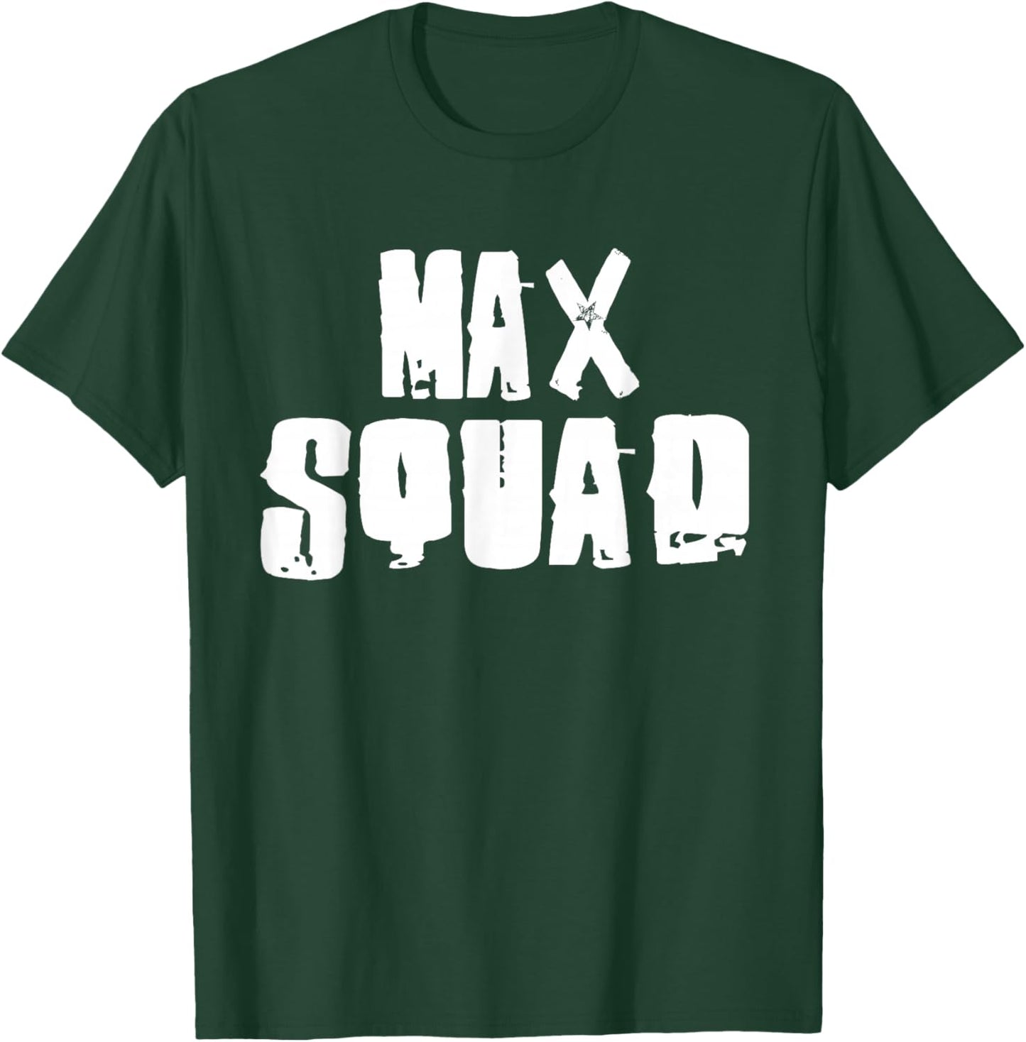 MAX Squad Name Funny MAXS T-Shirt - T-Shirt | Forest