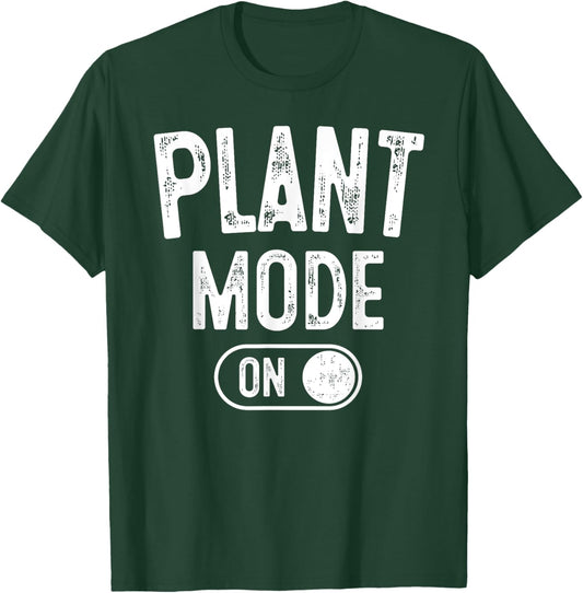 Plant Mode On Costume Funny Gardening Gift Gardener Florist T-Shirt - T-Shirt | Forest