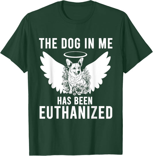 The Dog In Me Has Been Euthanized Women T-Shirt - T-Shirt | Forest