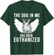 The Dog In Me Has Been Euthanized Women T-Shirt - T-Shirt | Forest