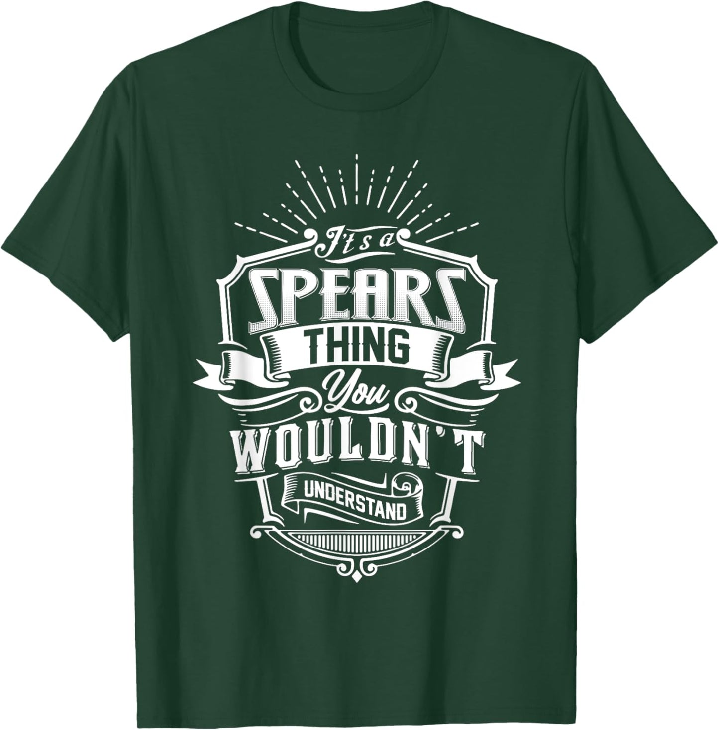It's A SPEARS Thing You Wouldn't Understand Name Vintage T-Shirt - T-Shirt | Forest