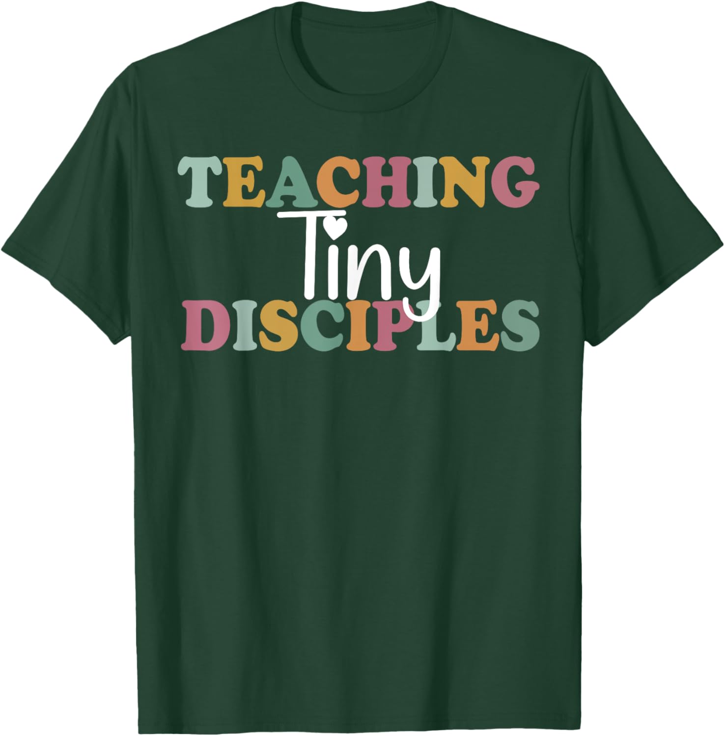 Teaching Tiny Disciples Christian Homeschool Teacher Mama Men Women T-Shirt - T-Shirt | Forest