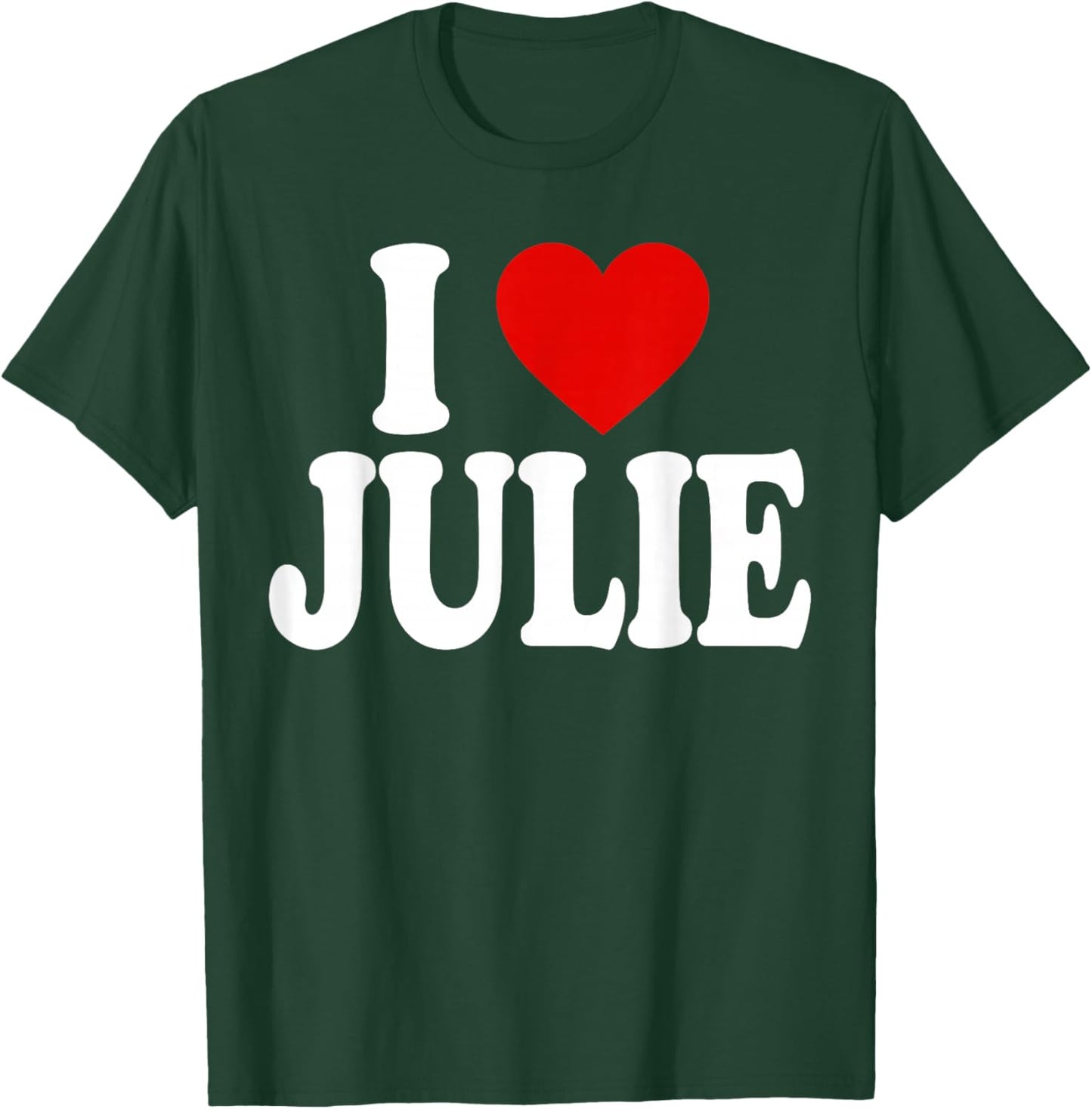 I Heart Love Julie T-Shirt - T-Shirt | Forest